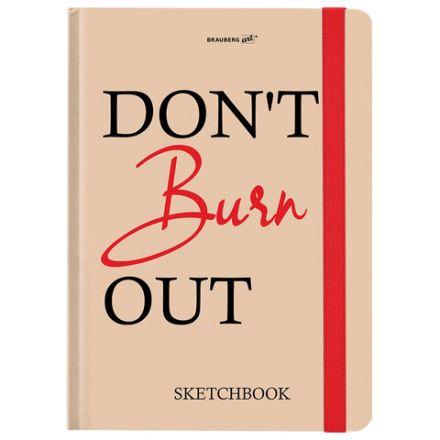 Скетчбук, белая бумага 80 г/м2, 145х203 мм, 80 л., резинка, твердый, BRAUBERG ART, "Don't burn out", 116893